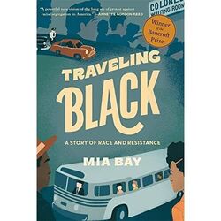Traveling Black: Eine Geschichte von Rasse und Widerstand - Taschenbuch NEU Bay, Mia 30/03/2
