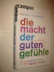 Die Macht der guten Gefühle von Barbara L. Fredrickson (2011, Gebundene Ausgabe)