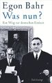 Was nun? | Egon Bahr | Ein Weg zur deutschen Einheit | Buch | 222 S. | Deutsch