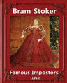 Famous Imposters (1910), by Bram Stoker ( Illustrated ): Abraham "Bram" Stoker