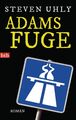 Adams Fuge | Roman | Steven Uhly | Deutsch | Taschenbuch | 256 S. | 2013