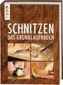 Schnitzen | Das Grundlagenbuch. Mit Online-Tutorialvideos | Büdeker (u. a.)