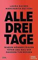 Alle drei Tage: Warum Männer Frauen töten und was wir da... | Buch | Zustand gut