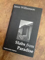 SLABS FROM PARADISE BY JASON WILLIAMSON SLEAFORD MODS FIRST EDITION MINT