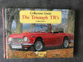 Collectors Guide. Die Triumph TRs von Graham Robson