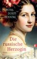 Die russische Herzogin Petra Durst-Benning Taschenbuch Zarentochter 512 S. 2023