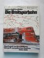 Die Breitspurbahn Das Projekt zur Erschließung der groß-europäischen Raumes 1942