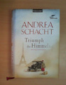 Triumph des Himmels von Andrea Schacht (Neues ungelesenes Exemplar)