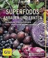 Superfoods anbauen und ernten: Heimische Fitmacher ... | Buch | Zustand sehr gut