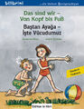 Das sind wir - Von Kopf bis Fuß. Kinderbuch Deutsch-Türkisch ... 9783196995954