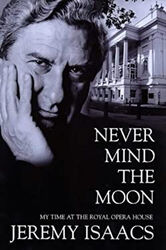 Never Mind the Moon Hardcover Jeremy Isaacs