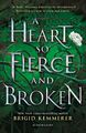 A Heart So Fierce and Broken Brigid Kemmerer