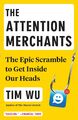 The Attention Merchants The Epic Scramble to Get Inside Our Heads Tim Wu Buch