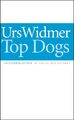 Top Dogs | Urs Widmer | Taschenbuch | Theaterbibliothek | 95 S. | Deutsch | 2023