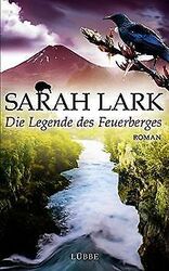 Die Legende des Feuerberges: Roman von Lark, Sarah | Buch | Zustand gut*** So macht sparen Spaß! Bis zu -70% ggü. Neupreis ***