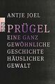 Prügel: Eine ganz gewöhnliche Geschichte häuslicher Gewa... | Buch | Zustand gut