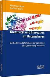 Kreativität und Innovation im Unternehmen: Methoden und Workshops zur Buch