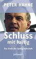 Schluss mit lustig!: Das Ende der Spaßgesellschaft Hahne, Peter: 36588