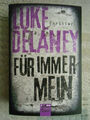 ** FÜR IMMER MEIN ~ VON LUKE DELANEY ~ THRILLER ~ BASTEI LÜBBE VERLAG ***