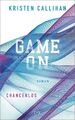 Game on - Chancenlos Kristen Callihan