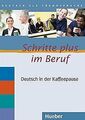 Schritte plus im Beruf: Deutsch in der Kaffeepause. ... | Buch | Zustand wie neu