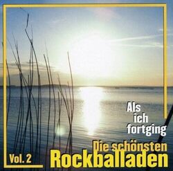 ALS ICH FORTGING- DIE SCHÖNSTEN ROCKBALLADEN VOL.2  - ROSENSTOLZ, PUHDYS-CD NEU