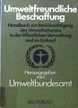 Umweltfreundliche Beschaffung : Handbuch zur Berücks. d. Umweltschutzes in d. öf