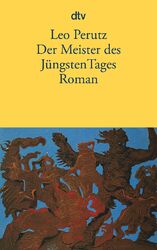 Der Meister des Jüngsten Tages: Roman von Perutz, Leo