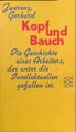 Kopf und Bauch: Die Geschichte eines Arbeiters der unter die Intellektuellen gef