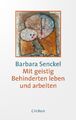 Mit geistig Behinderten leben und arbeiten | Barbara Senckel | Deutsch | Buch