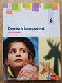 Deutsch kompetent 6, Lehrerausgabe (beinhaltet alle Lösungen), Gymnasium, Klett