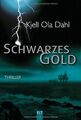 Schwarzes Gold: Roman von Kjell Ola Dahl | Buch | Zustand gut