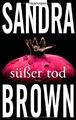 Süßer Tod: Thriller von Sandra Brown