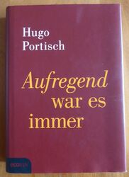 Hugo Portisch - Aufregend war es immer -  Zustand sehr gut