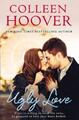 Colleen Hoover ~ Ugly Love: a novel 9781471136726