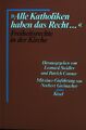 "Alle Katholiken haben des Recht ..." : Freiheitsrechte in der Kirche. Swidler, 