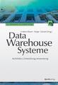 Data-Warehouse-Systeme Architektur, Entwicklung, Anwendung Andreas Bauer (u. a.)