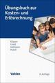 Übungsbuch zur Kosten- und Erlösrechnung | 2023 | deutsch