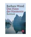 Das Haus der Harmonie., Barbara Wood