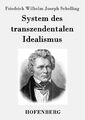 Friedrich Wilhelm Joseph Schelling | System des transzendentalen Idealismus