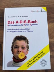 Das A*D*S-Buch (Aufmerksamkeits-Defizit-Syndrom) von E.Aust-Claus und P.M.Hammer