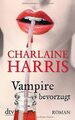 Vampire bevorzugt: Roman von Harris, Charlaine | Buch | Zustand gut