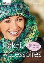 Häkel-Accessoires: Super einfach! Häkeln in Runden ... | Buch | Zustand sehr gutGeld sparen und nachhaltig shoppen!