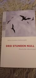 Drei Stunden Null: Deutsche Abenteuer Deutsche Abenteuer Büscher, Wolfga 1308952