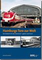 Hamburgs Tore zur Welt - die Fernbahnhöfe der Hansestadt gestern und heute Buch