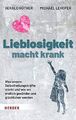 Lieblosigkeit macht krank