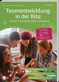 Teamentwicklung in der Kita | Buch | 9783960461456