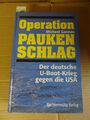 Operation Paukenschlag. Der deutsche U-Boot-Krieg gegen ... | Buch |