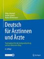 Deutsch für Ärztinnen und Ärzte | Trainingsbuch für die Fachsprachprüfung und de