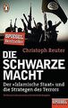 Die schwarze Macht: Der »Islamische Staat« und di... | Buch | Zustand akzeptabel